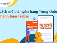 Làm thẻ ngân hàng Trung Quốc thanh toán Taobao [Update 08/21]