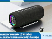 Loa bluetooth Trung Quốc có tốt không? 10 loa bluetooth Trung Quốc được ưa chuộng