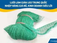 Lưới làm giàn leo Trung Quốc – Nhập hàng giá rẻ, kinh doanh siêu lời