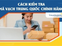 Cách kiểm tra mã vạch nhập hàng Trung Quốc chính hãng