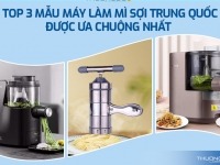 Top 3 mẫu máy làm mì sợi Trung Quốc được ưa chuộng nhất 2025
