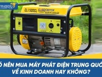 Có nên mua máy phát điện Trung Quốc về kinh doanh hay không?