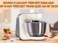 Review 3 loại máy trộn bột đáng mua - Nhập sỉ máy trộn bột Trung Quốc giá rẻ tại đâu?