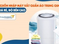 Nguồn nhập máy vắt quần áo trung quốc giá rẻ, độ bền cao