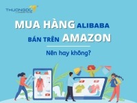 Có nên mua hàng alibaba bán trên amazon? Có nên mua hàng alibaba bán trên amazon?