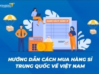 Hướng dẫn cách mua hàng sỉ Trung Quốc về Việt Nam