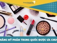 9+ hãng mỹ phẩm Trung Quốc được ưa chuộng nhất hiện nay