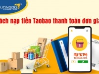 Cách nạp tiền Taobao thanh toán đơn hàng cực nhanh