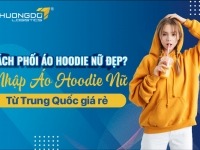 Cách phối áo hoodie nữ đẹp - Nhập áo hoodie nữ từ Trung Quốc giá rẻ 