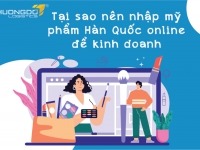 Tại sao nên nhập mỹ phẩm Hàn Quốc online để kinh doanh?