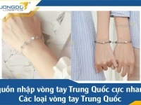 Nguồn nhập vòng tay Trung Quốc cực nhanh - Các loại vòng tay Trung Quốc 
