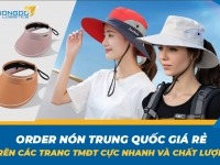 Order nón Trung Quốc giá rẻ trên các trang TMĐT cực nhanh và chất lượng