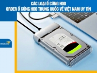 Các loại ổ cứng HDD - Order ổ cứng HDD Trung Quốc về Việt Nam uy tín