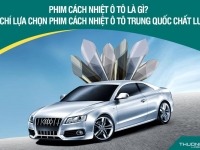 Phim cách nhiệt ô tô là gì? Tiêu chí lựa chọn phim cách nhiệt ô tô Trung Quốc chất lượng