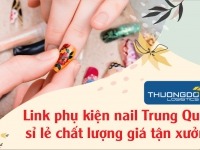 Link phụ kiện nail Trung Quốc sỉ lẻ chất lượng giá tận xưởng