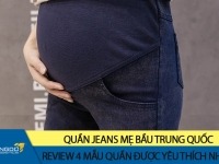 Review 4 mẫu quần jeans mẹ bầu Trung Quốc được yêu thích nhất