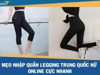 Mẹo nhập quần legging Trung Quốc nữ online cực nhanh không tốn thời gian