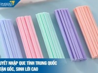 Bí quyết nhập que tính Trung Quốc giá tận gốc, sinh lời cao