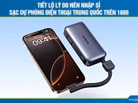 Tiết lộ lý do nên nhập sỉ sạc dự phòng điện thoại Trung Quốc trên 1688