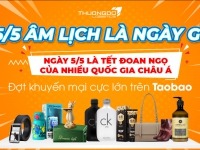 5/5 âm lịch là ngày gì? Cách săn sale 5.5 thành công trên Taobao