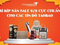 Bí kíp săn sale 6.6 cực chuẩn cho các tín đồ Taobao