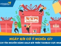 Ngày 8/8 có ý nghĩa gì? Cách tìm nguồn hàng sale 8/8 trên Taobao cực nhanh