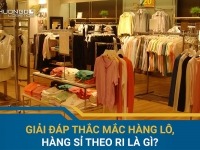 Giải đáp thắc mắc hàng lô, hàng sỉ theo ri là gì? Giải đáp thắc mắc hàng lô, hàng sỉ theo ri là gì?