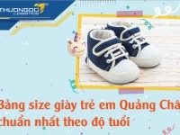 Bảng size giày trẻ em Quảng Châu chuẩn nhất theo độ tuổi