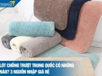 Tấm lót chống trượt Trung Quốc có những loại nào? 3 nguồn nhập giá rẻ