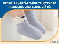 Mẹo giúp nhập tất chống trượt cho bé Trung Quốc chất lượng, giá tốt