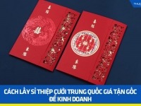 Cách lấy sỉ thiệp cưới Trung Quốc giá tận gốc để kinh doanh
