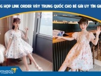 Tổng hợp link order váy Trung Quốc cho bé gái uy tín giá rẻ