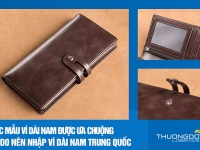 Các mẫu ví dài nam được ưa chuộng - Lý do nên nhập ví dài nam Trung Quốc