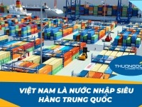 Việt Nam là nước nhập siêu hàng Trung Quốc