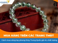 Cơn sốt vòng tay phong thủy nhập hàng Trung Quốc vẫn chưa có dấu hiệu hạ nhiệt