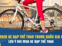 Order xe đạp thể thao Trung Quốc giá rẻ - Lưu ý khi mua xe đạp thể thao