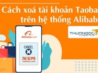 Hướng dẫn cách xóa tài khoản Taobao trên hệ thống Alibaba