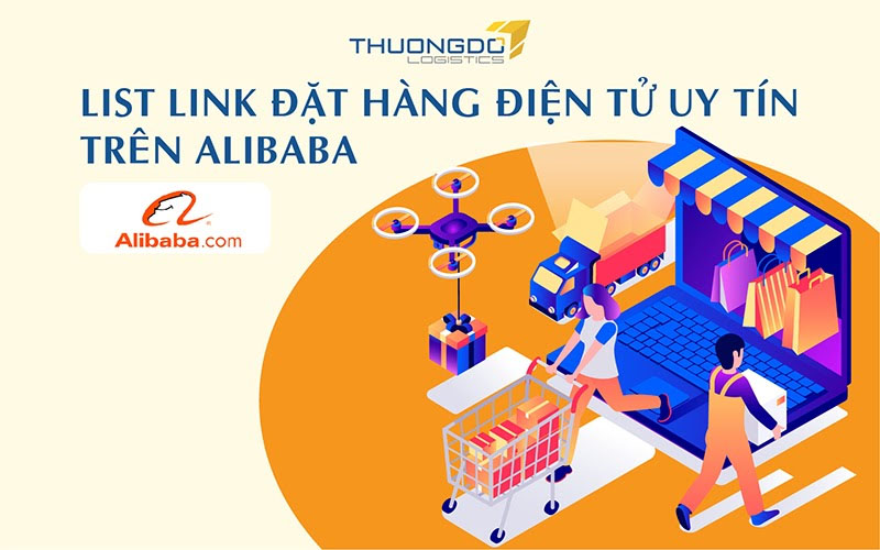 List link đặt hàng điện tử uy tín trên Alibaba