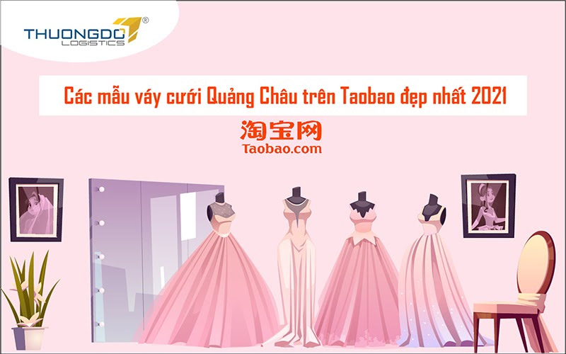  Các mẫu váy cưới Quảng Châu  đẹp nhất  2021 trên Taobao 