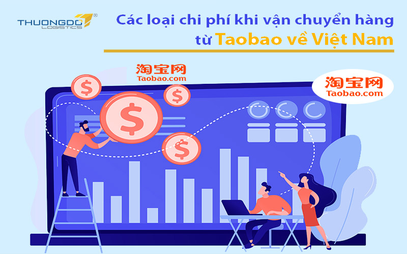 Các loại chi phí phải trả khi vận chuyển hàng từ Taobao về Việt Nam