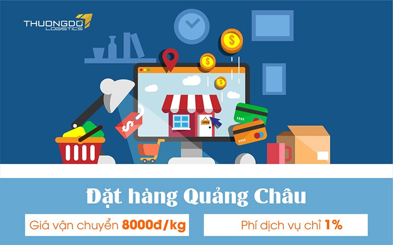 Lợi ích khi order đặt hàng Quảng Châu tại Thương Đô Logistics