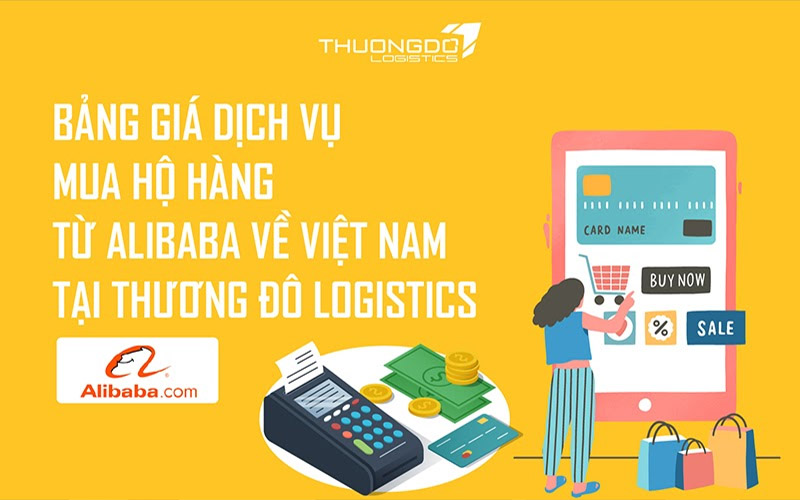 Bảng giá dịch vụ mua hộ hàng từ Alibaba về Việt Nam tại Thương Đô Logistics