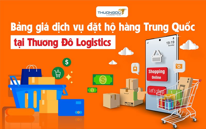 Bảng giá dịch vụ đặt hộ hàng Trung Quốc tại Thương Đô Logistics