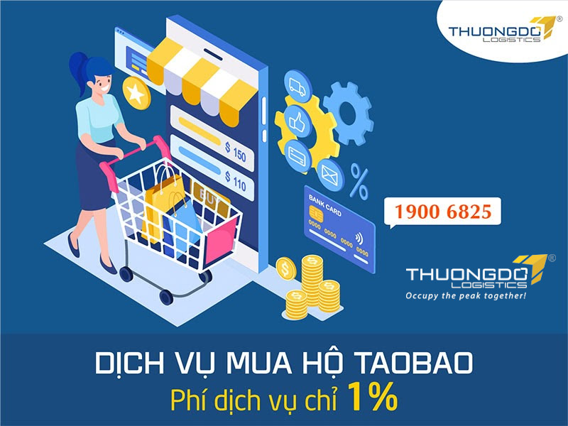 Dịch vụ mua hộ hàng hóa trên Taobao giá chỉ từ 1%