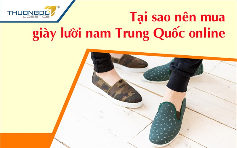 Lý do nên mua giày lười nam Trung Quốc online