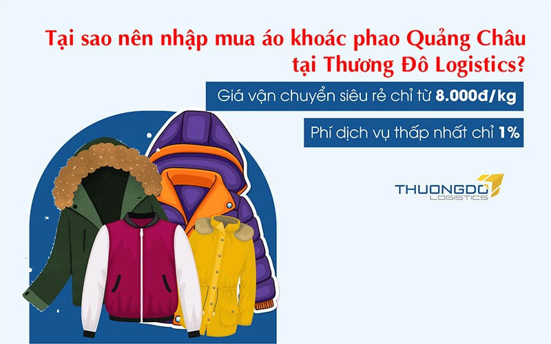 Tại sao nên nhập mua áo khoác phao Quảng Châu tại Thương Đô Logistics?