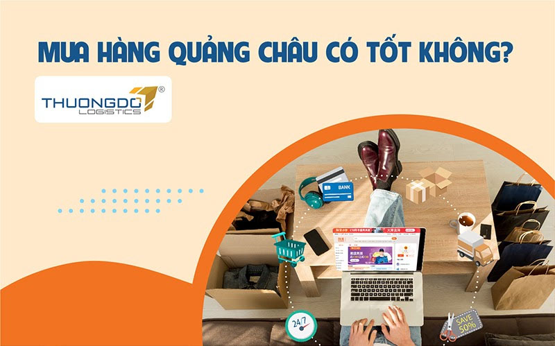 Mua hàng Quảng Châu có tốt không?