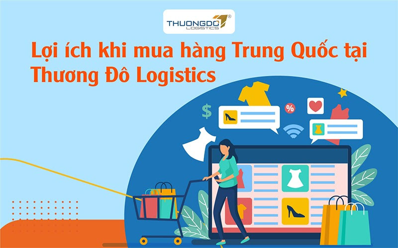 Lợi ích khi mua hàng Trung Quốc tại Thương Đô Logistics