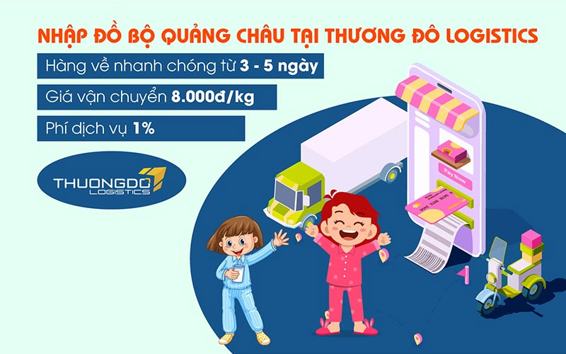 Tại sao nên nhập đồ bộ Quảng Châu tại Thương Đô Logistics?