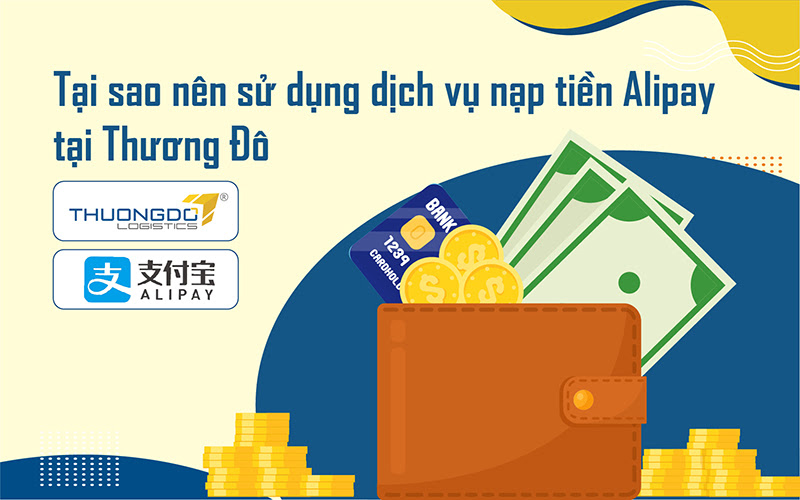 Lý do nào nên sử dụng dịch vụ nạp tiền Alipay tại Thương Đô